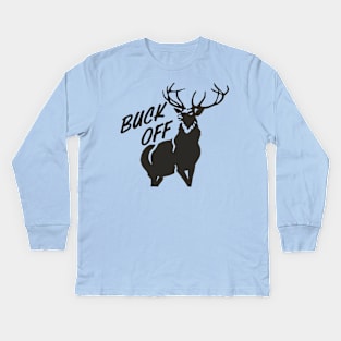 Buck off Kids Long Sleeve T-Shirt